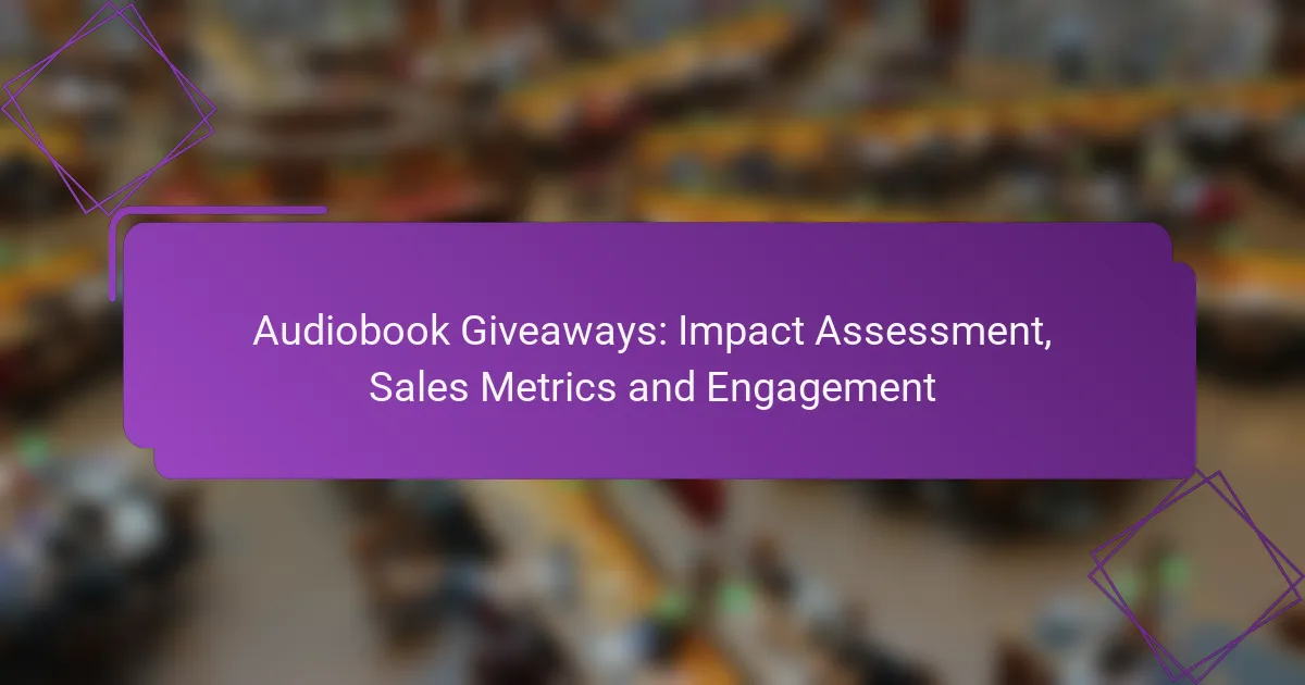 Audiobook Giveaways: Impact Assessment, Sales Metrics and Engagement