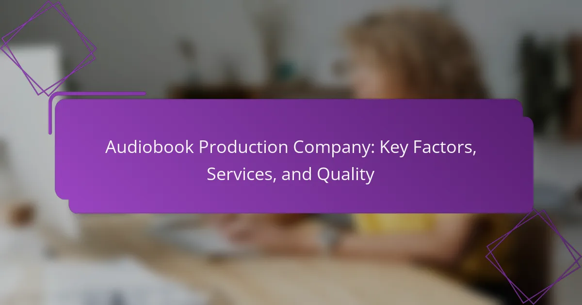 Audiobook Production Company: Key Factors, Services, and Quality