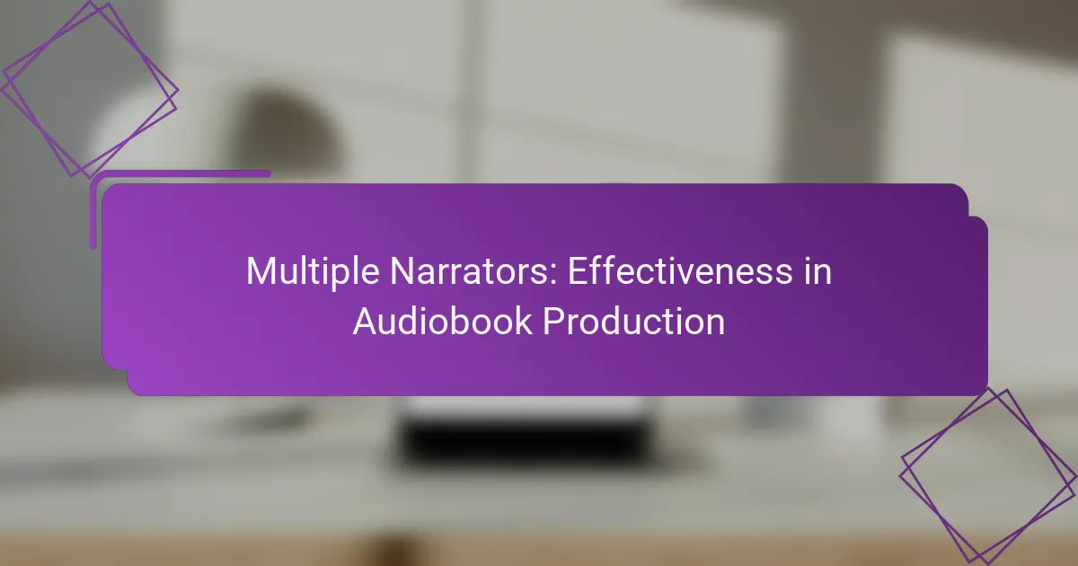 Multiple Narrators: Effectiveness in Audiobook Production
