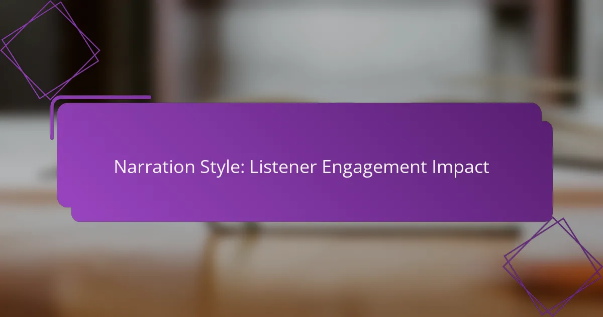 Narration Style: Listener Engagement Impact