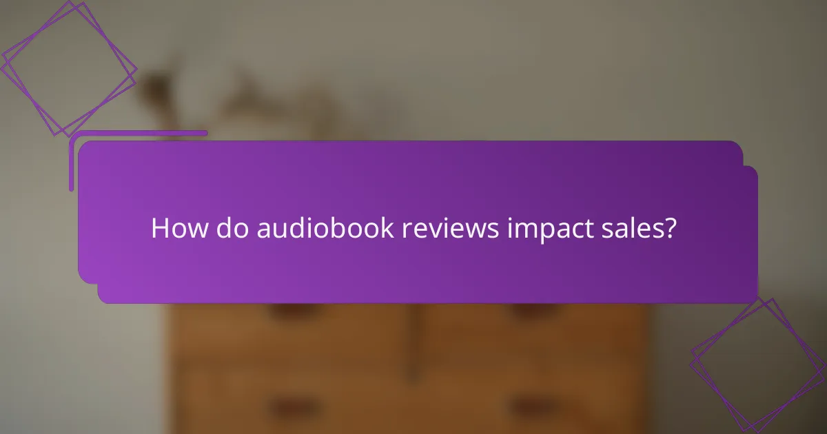 How do audiobook reviews impact sales?