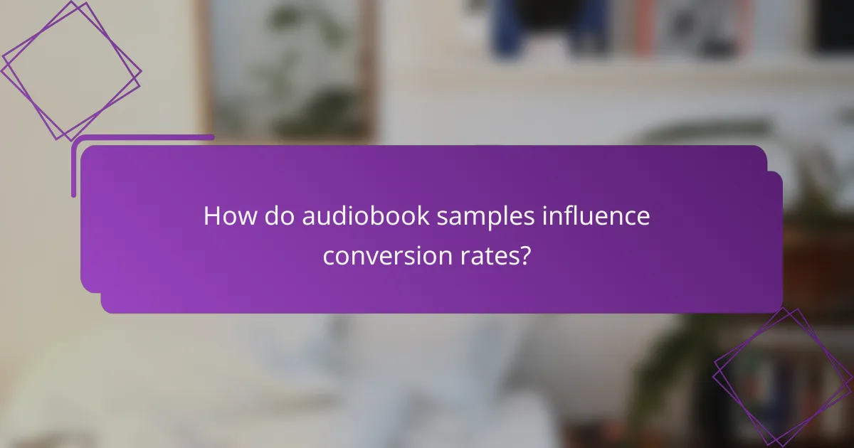 How do audiobook samples influence conversion rates?