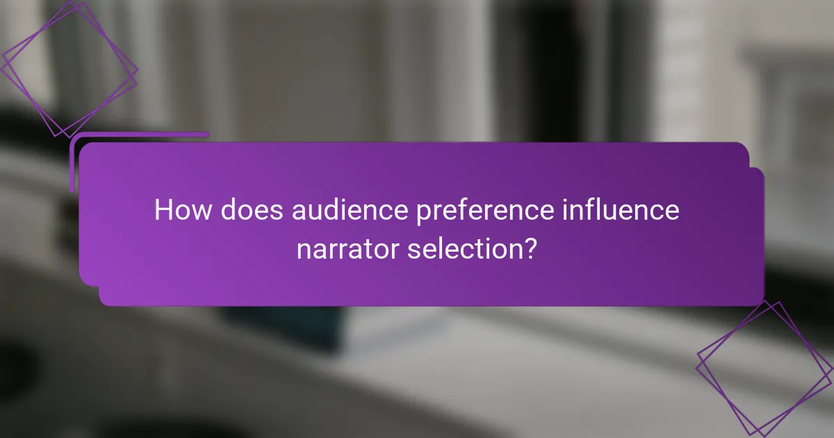 How does audience preference influence narrator selection?