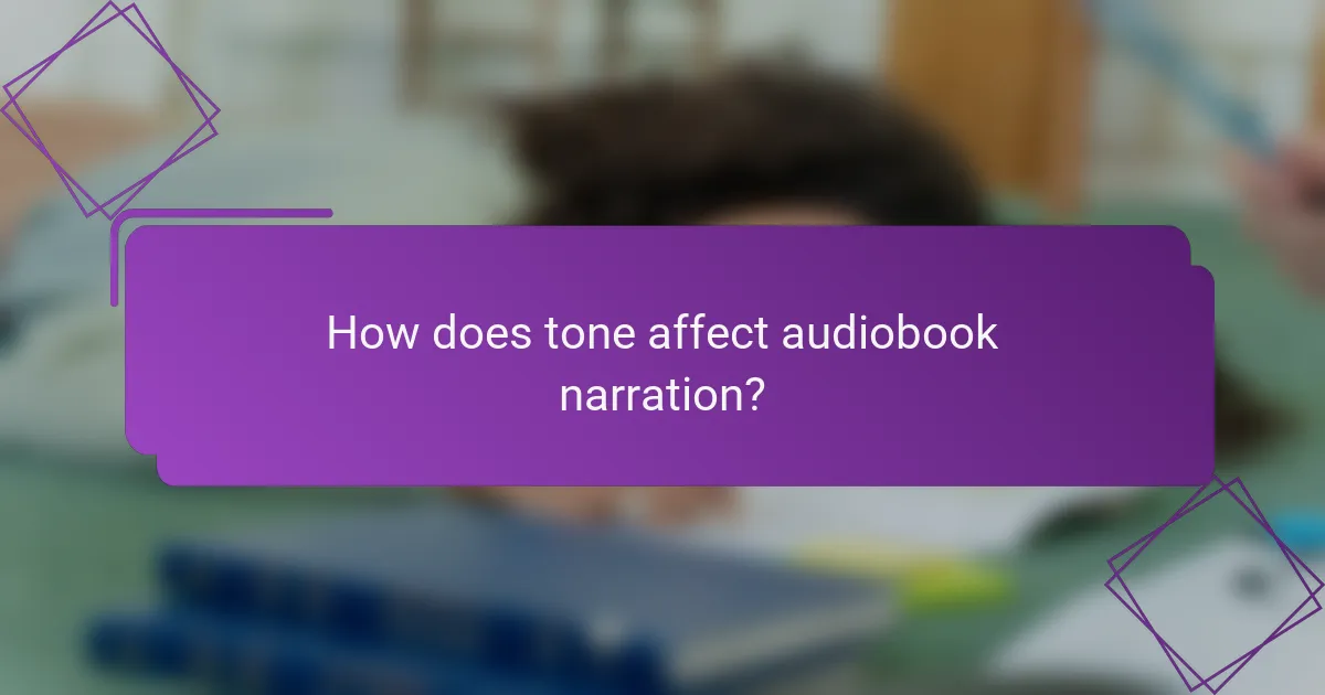 How does tone affect audiobook narration?