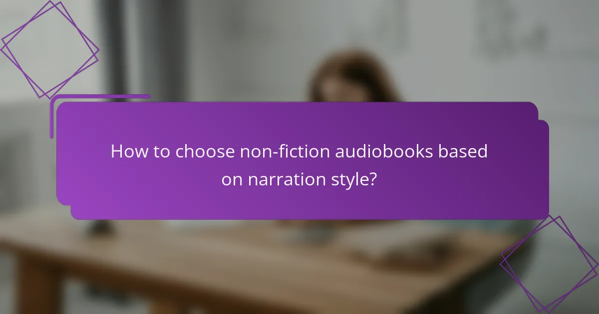 How to choose non-fiction audiobooks based on narration style?