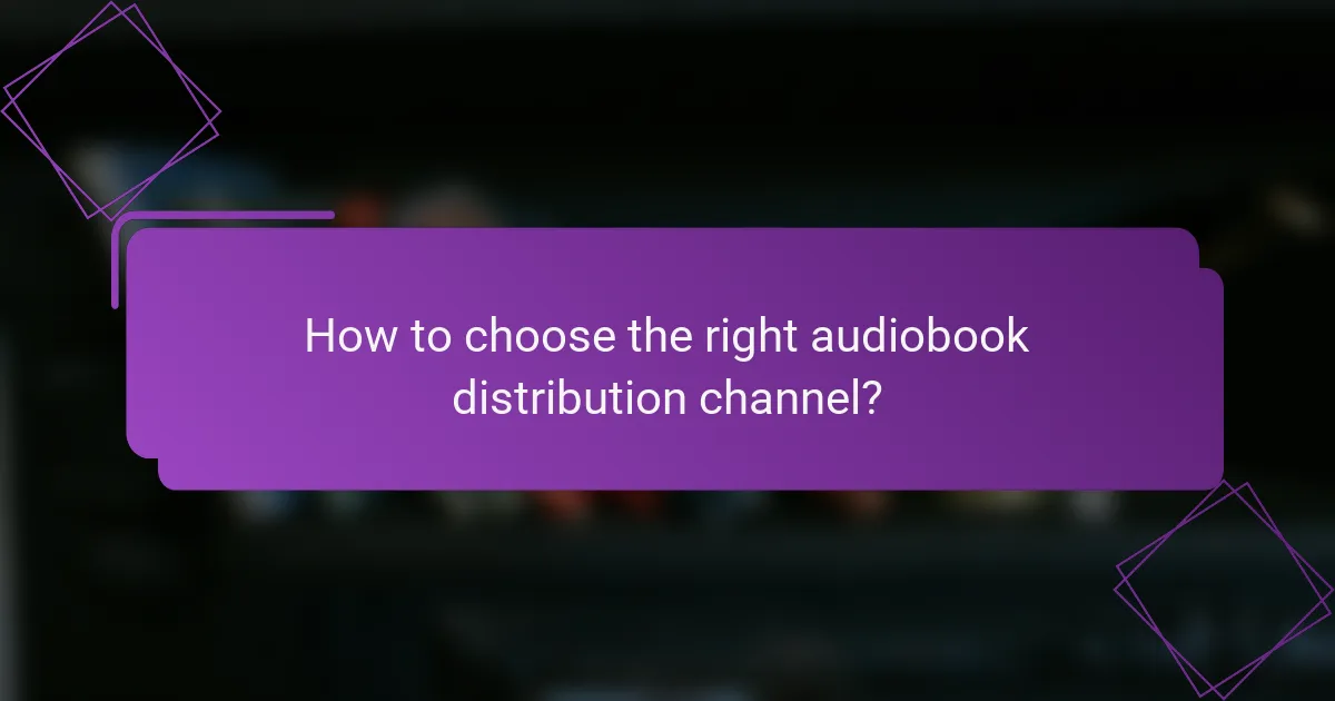 How to choose the right audiobook distribution channel?
