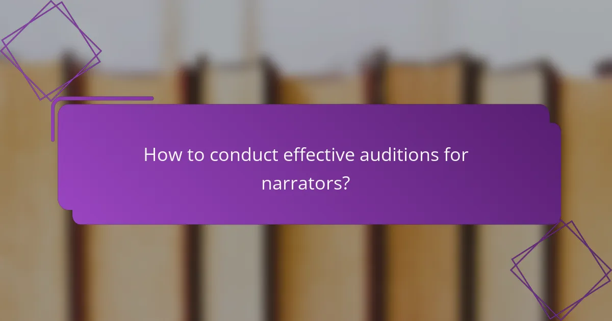 How to conduct effective auditions for narrators?
