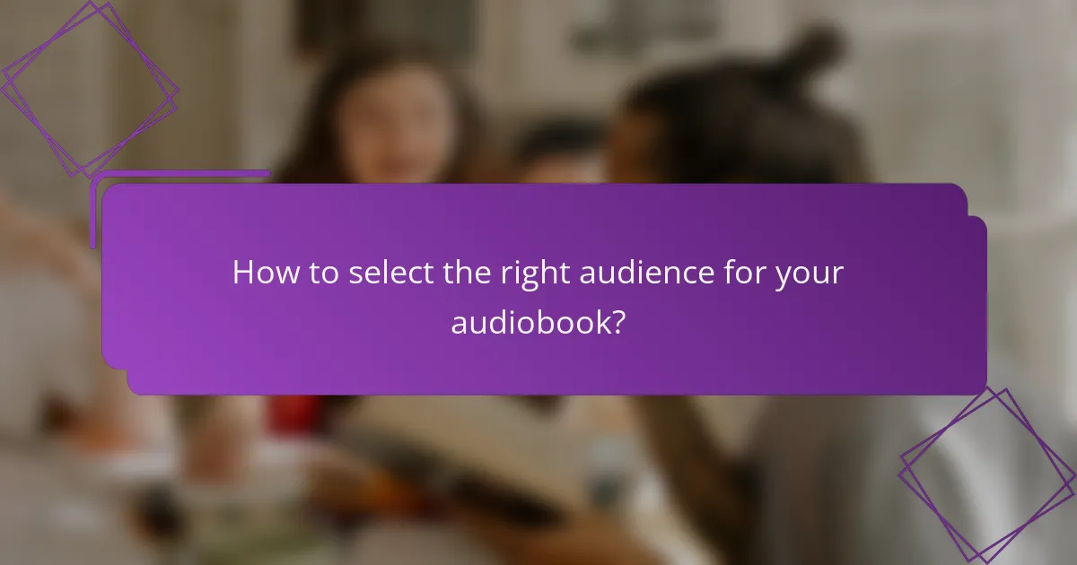 How to select the right audience for your audiobook?