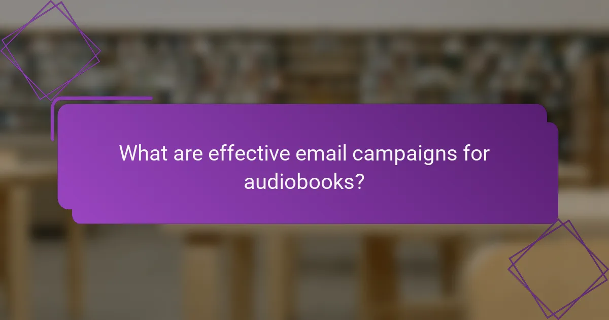 What are effective email campaigns for audiobooks?