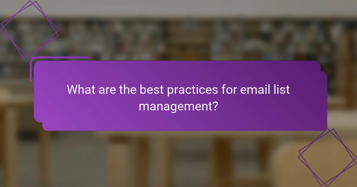What are the best practices for email list management?