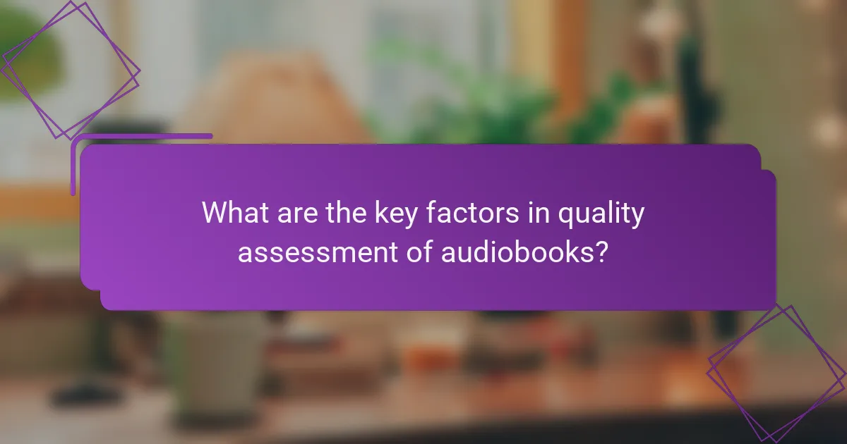 What are the key factors in quality assessment of audiobooks?